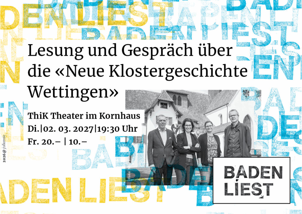 Di., 02.03.2027: Lesung und Gespräch über die «Neue Klostergeschichte Wettingen»